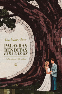 Capa do livro Palavras benditas para casais: Cultivando a vida a dois – Da mesma autora de “Amor e cura”