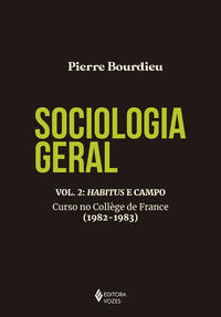 Sociologia geral 2: habitus e campo curso Coll France 1982-3