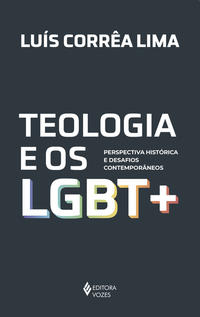 Teologia e os LGBT +:perspectiva histórica e desafios contem