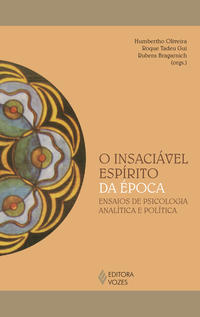 Insaciável espírito da época, O: psicol analítica e política