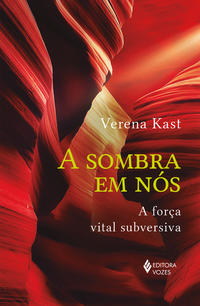 Sombra em nós, A: a força vital subversiva