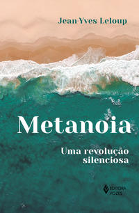 Metanoia: uma revolução silenciosa