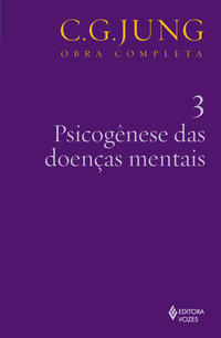 Jung v.03 Psicogênese das doenças mentais