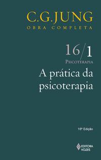 Jung v.16/1 Prática da Psicoterapia, A