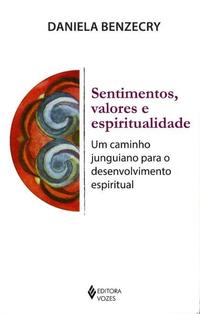 Sentimentos, valores e espiritualidade: um caminho junguiano