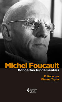 Michel Foucault: conceitos fundamentais