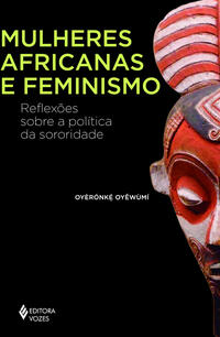 Mulheres africanas e feminismo: reflexões sobr pol sororidad