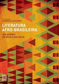 Literatura afro-brasileira v.1: 100 autores do séc 18 ao 21