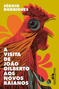 Capa do livro A visita de João Gilberto aos Novos Baianos