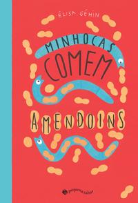 Capa do livro Minhocas comem amendoins