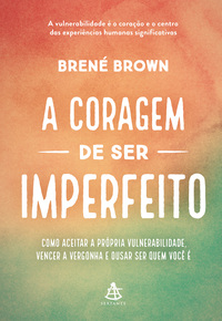 CORAGEM DE SER IMPERFEITO, A