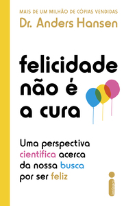 FELICIDADE NÃO É A CURA