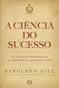 Ciência do sucesso, A: uma série de artigos inéditos de Hill