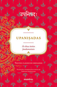 Upanisadas: os doze textos fundamentais (clássicos indianos)