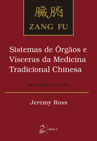 Zang Fu Sistemas de Órgãos e Vísceras Medic Trad Chines 2/11