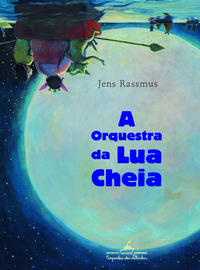 Capa do livro A orquestra da lua cheia