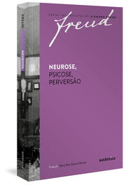 Freud Neurose, Psicose, Perversão
