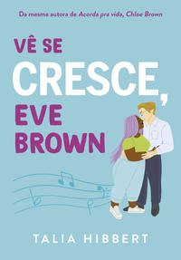 Capa do livro Vê se cresce, Eve Brown – Sucesso no TikTok